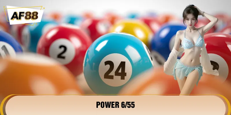 Power 6/55 là hình thức xổ số AF88 hiện đại thú vị