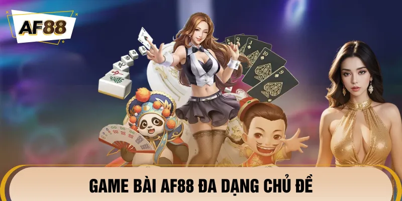 Sảnh game bài AF88 vô số trò hấp dẫn