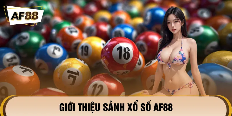 Tổng quan về chuyên mục xổ số AF88